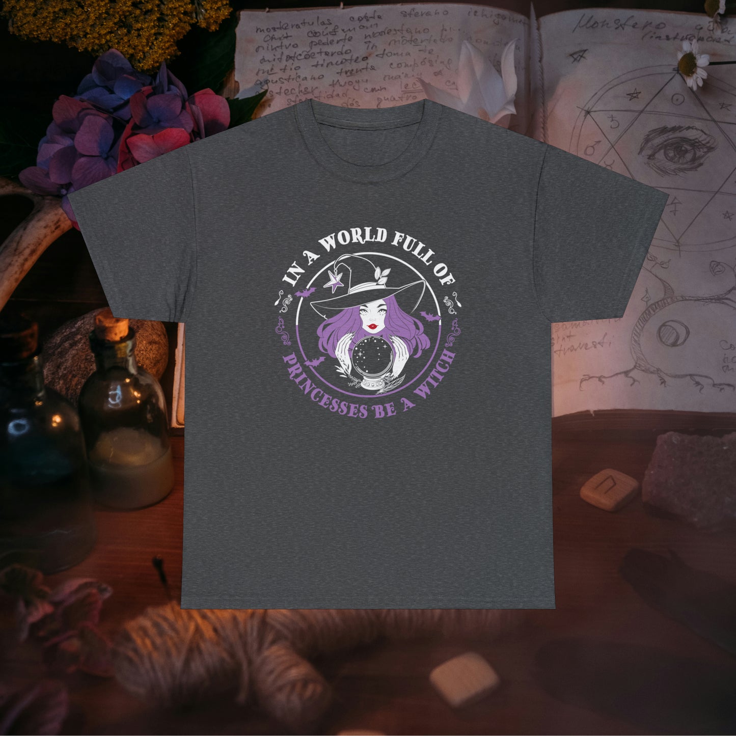 In a World Full of Princesses Be A Witch T Shirt