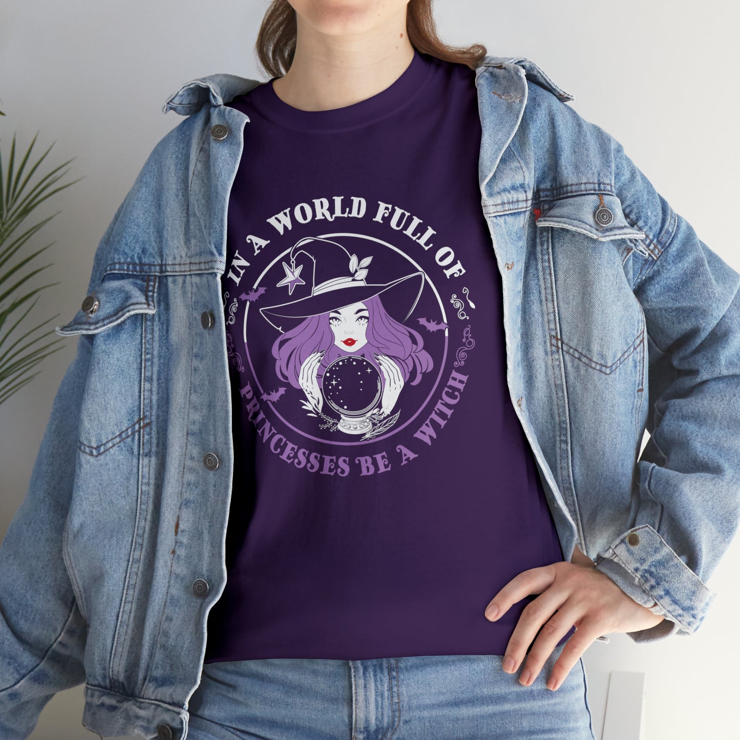 In a World Full of Princesses Be A Witch T Shirt