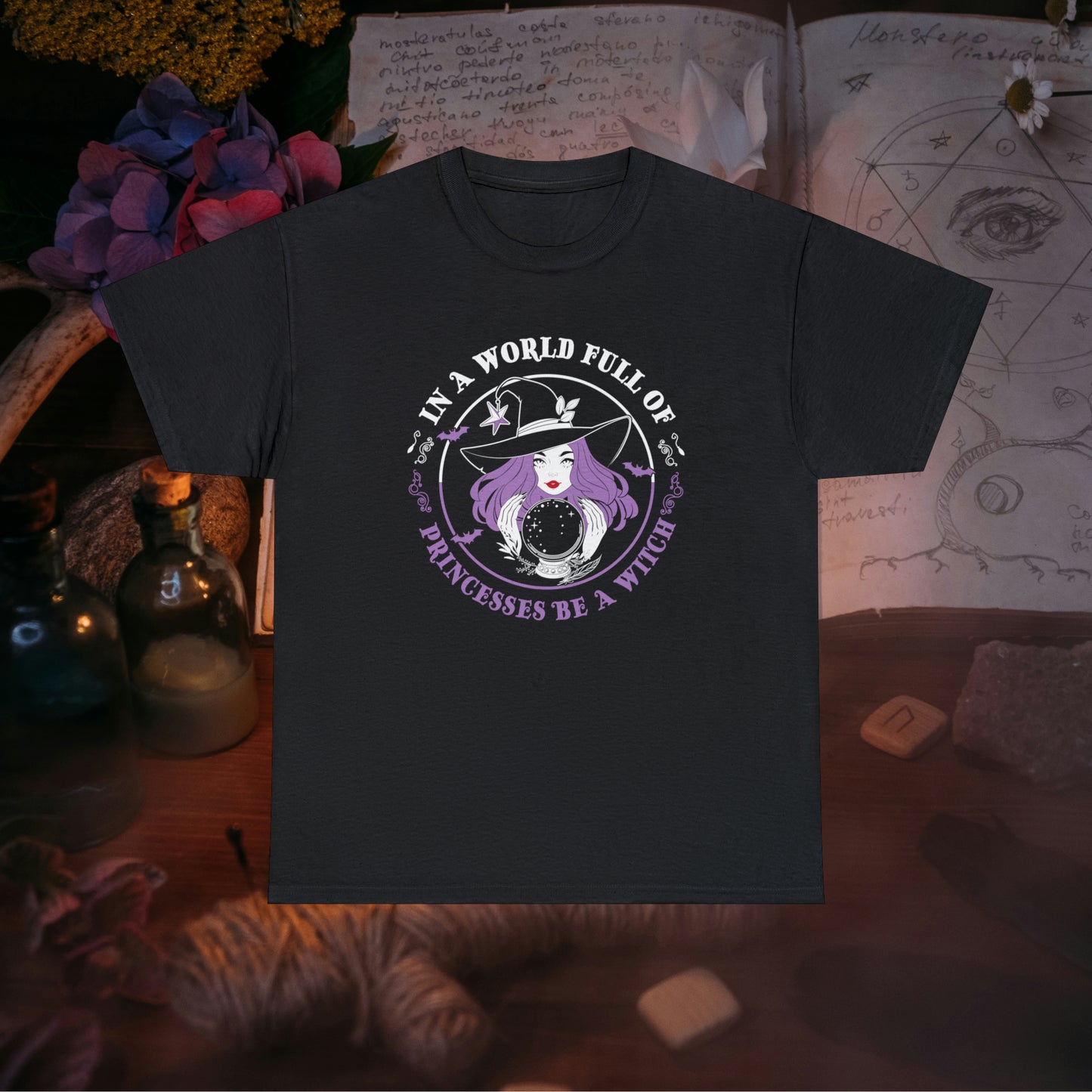 In a World Full of Princesses Be A Witch T Shirt