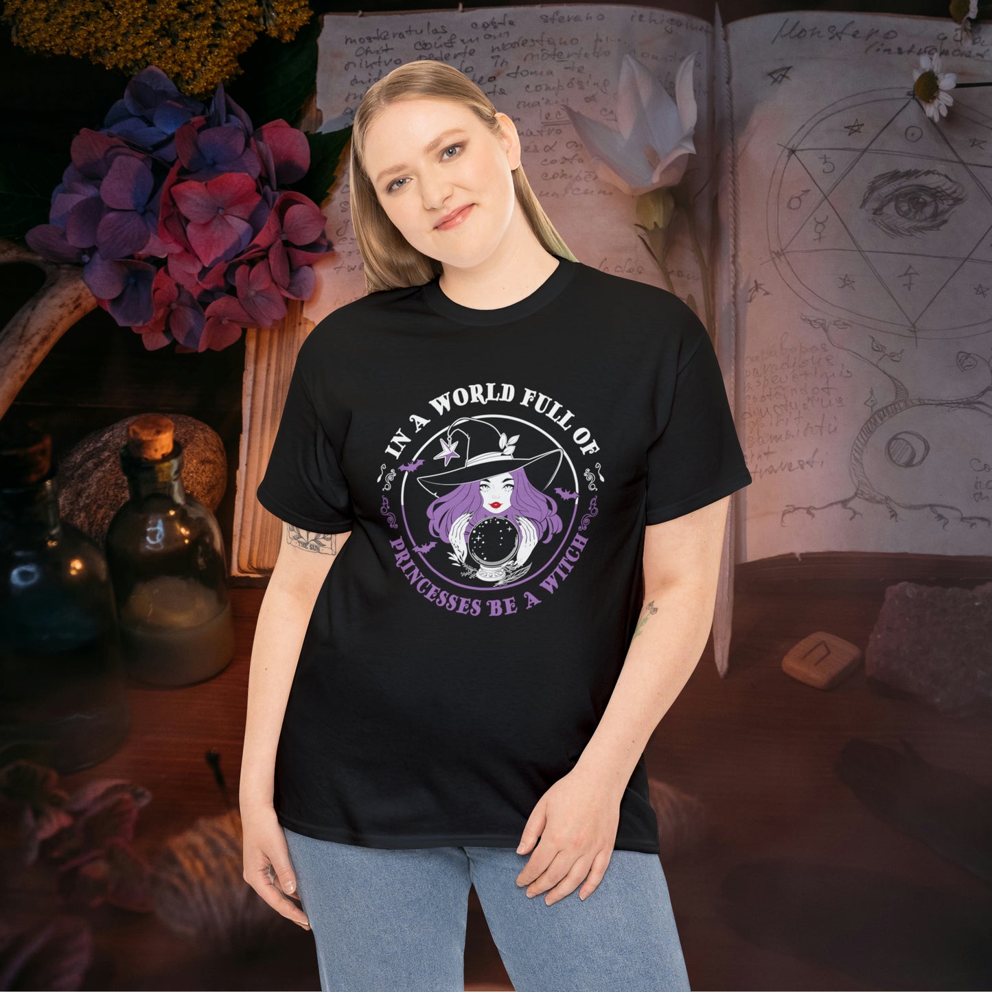 In a World Full of Princesses Be A Witch T Shirt