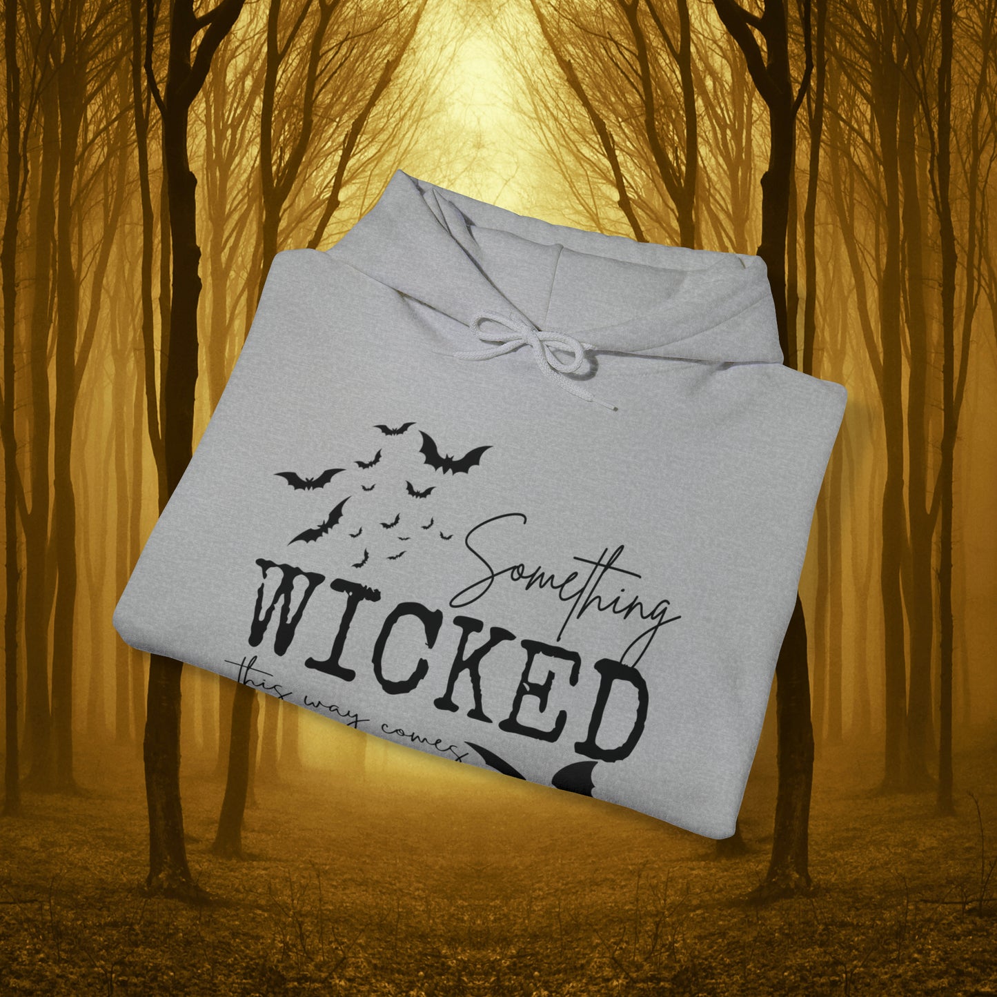 Something Wicked This Way Comes Spooky Hooded Sweatshirt