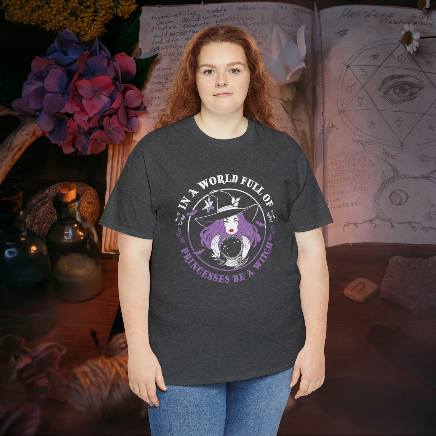 In a World Full of Princesses Be A Witch T Shirt